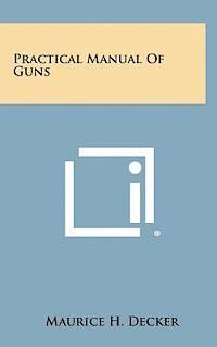 bokomslag Practical Manual of Guns