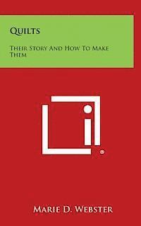 Quilts: Their Story and How to Make Them 1