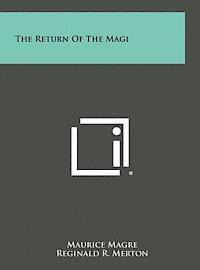 Maurice Magre - The Return of the Magi, Inbunden