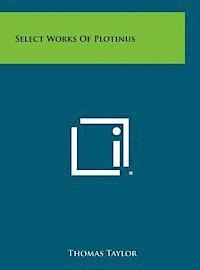 Thomas Taylor - Select Works of Plotinus, Inbunden