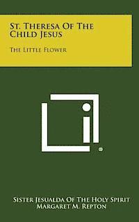 bokomslag St. Theresa of the Child Jesus: The Little Flower