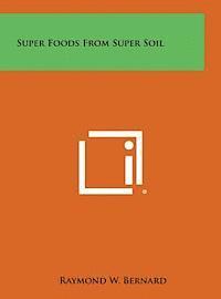 bokomslag Super Foods from Super Soil