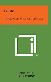 bokomslag Ta Hio: The Great Learning of Confucius
