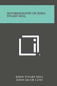 bokomslag Autobiography of John Stuart Mill