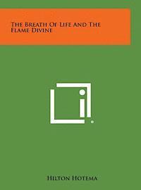 The Breath of Life and the Flame Divine 1