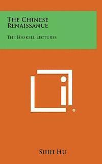 The Chinese Renaissance: The Haskell Lectures 1