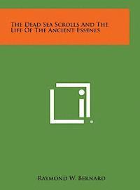 bokomslag The Dead Sea Scrolls and the Life of the Ancient Essenes