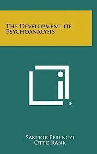 The Development of Psychoanalysis 1