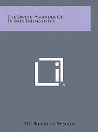 bokomslag The Divine Pymander of Hermes Trismegistus