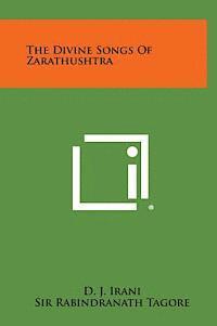 bokomslag The Divine Songs of Zarathushtra