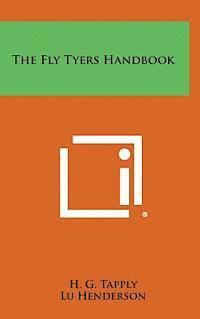 bokomslag The Fly Tyers Handbook