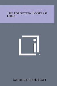 Rutherford H. Platt - The Forgotten Books of Eden, Inbunden