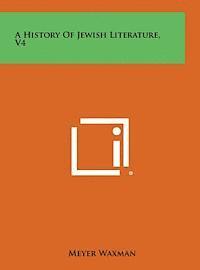 A History of Jewish Literature, V4 1