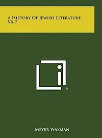 bokomslag A History of Jewish Literature, V6-7