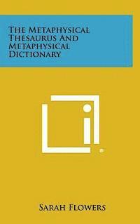 The Metaphysical Thesaurus and Metaphysical Dictionary 1