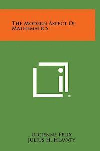 The Modern Aspect of Mathematics 1