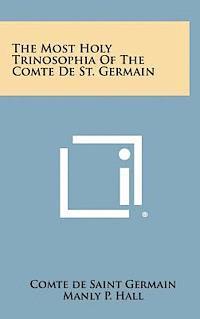 bokomslag The Most Holy Trinosophia of the Comte de St. Germain