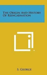 bokomslag The Origin and History of Reincarnation
