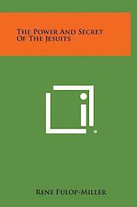 The Power and Secret of the Jesuits 1