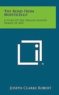 bokomslag The Road from Monticello: A Study of the Virginia Slavery Debate of 1832