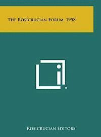 bokomslag The Rosicrucian Forum, 1958