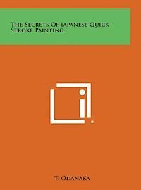 The Secrets of Japanese Quick Stroke Painting 1