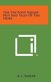 bokomslag The Ten Foot Square Hut and Tales of the Heike