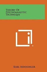 Karl Menninger - Theory of Psychoanalytic Technique, Inbunden