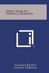 Thirty Years of Psychical Research 1