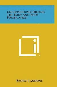 Unconsciously Freeing the Body and Body Purification 1