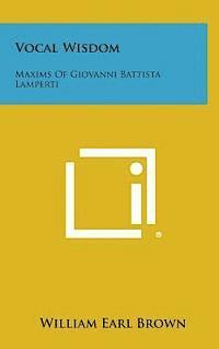 bokomslag Vocal Wisdom: Maxims of Giovanni Battista Lamperti