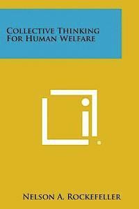 Collective Thinking for Human Welfare 1