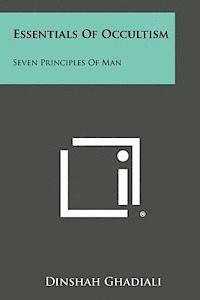 Essentials of Occultism: Seven Principles of Man 1