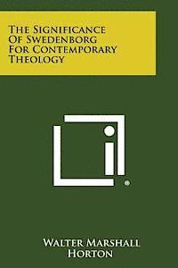 bokomslag The Significance of Swedenborg for Contemporary Theology