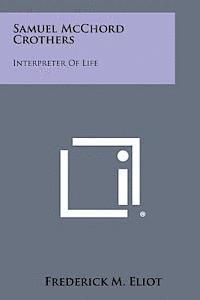 bokomslag Samuel McChord Crothers: Interpreter of Life