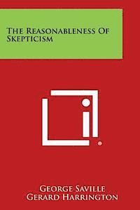 George Saville, Gerard Harrington - The Reasonableness of Skepticism, Häftad