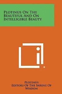bokomslag Plotinus on the Beautiful and on Intelligible Beauty