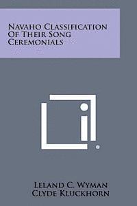 Navaho Classification of Their Song Ceremonials