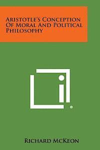 bokomslag Aristotle's Conception of Moral and Political Philosophy
