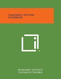 Margaret Gossett, Elizabeth Dauber - Children's Picture Cookbook, Häftad