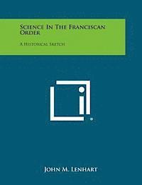 bokomslag Science in the Franciscan Order: A Historical Sketch