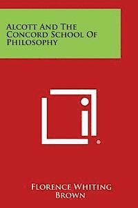 bokomslag Alcott and the Concord School of Philosophy