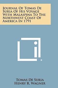 Journal of Tomas de Suria of His Voyage with Malaspina to the Northwest Coast of America in 1791