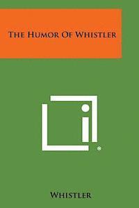 Whistler - The Humor of Whistler, Häftad