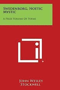 bokomslag Swedenborg, Noetic Mystic: A Prize Volume of Poems