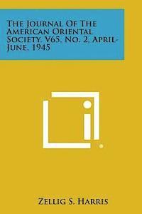 The Journal of the American Oriental Society. V65, No. 2, April-June, 1945