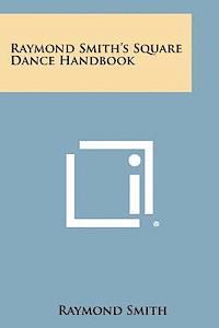 bokomslag Raymond Smith's Square Dance Handbook