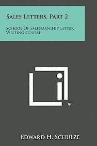 Sales Letters, Part 2: School of Salesmanship Letter Writing Course 1