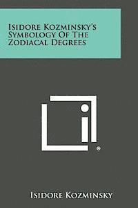 bokomslag Isidore Kozminsky's Symbology of the Zodiacal Degrees