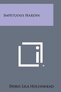 Impetuous Hardin 1